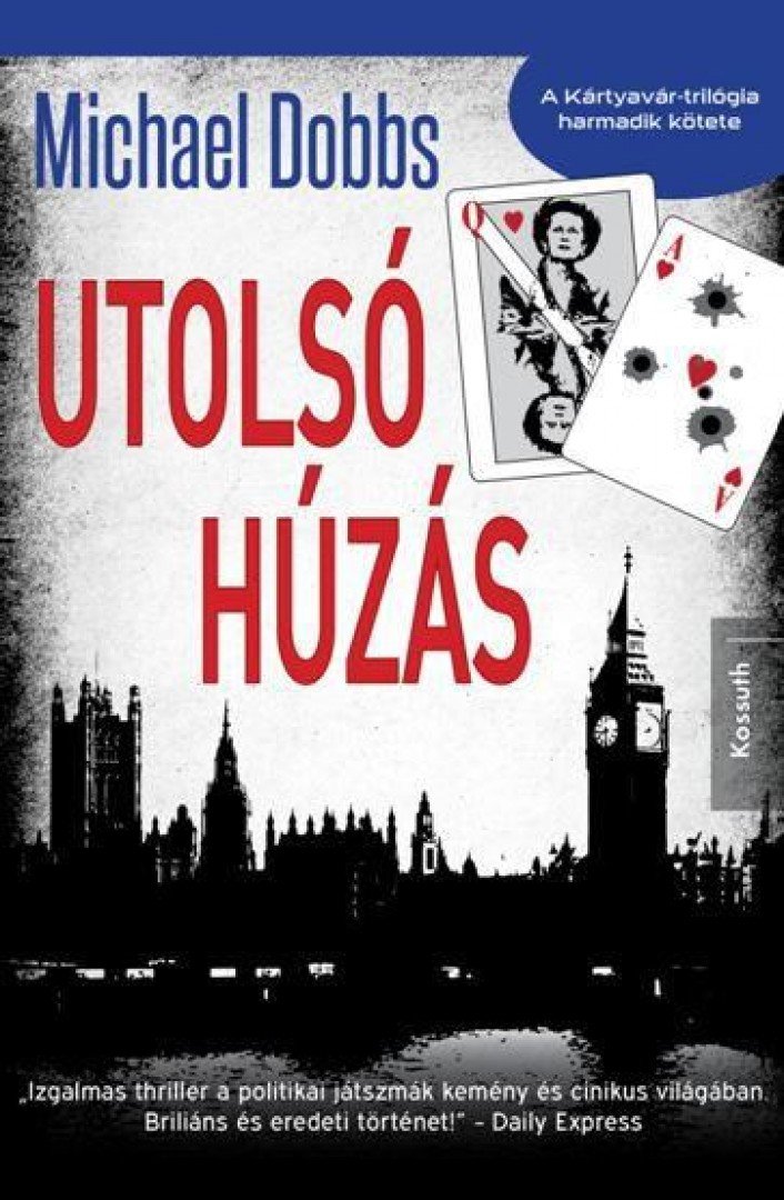 Michael Dobbs - Utolsó húzás [antikvár]