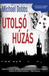 Michael Dobbs - Utolsó húzás [antikvár]