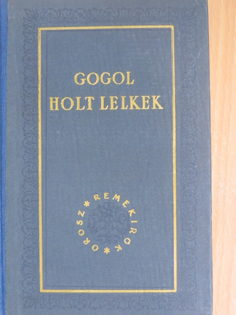 Nyikolaj Vasziljevics Gogol - Holt lelkek [antikvár]