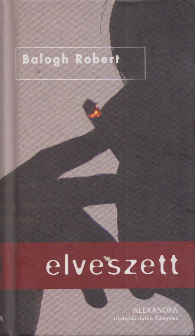 Balogh Róbert - Elveszett [antikvár]