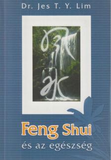Jes T. Y. Lim - Feng Shui és az egészség [antikvár]
