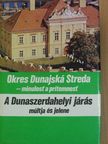 Bokora Jaroslav - A Dunaszerdahelyi járás múltja és jelene [antikvár]