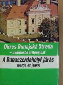 Bokora Jaroslav - A Dunaszerdahelyi járás múltja és jelene [antikvár]