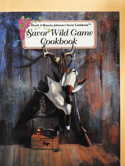 Blanche Johnson - Savor Wild Game [antikvár]