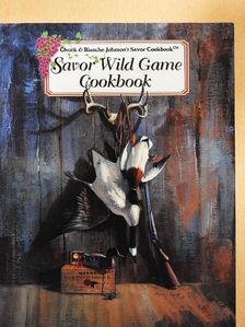 Blanche Johnson - Savor Wild Game [antikvár]