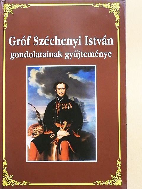 Környei Attila - Gróf Széchenyi István gondolatainak gyűjteménye [antikvár]