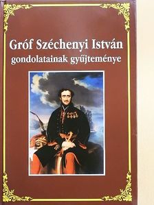 Környei Attila - Gróf Széchenyi István gondolatainak gyűjteménye [antikvár]