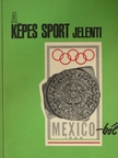 Dr. Csépe Imre - A Képes Sport jelenti Mexico-ból [antikvár]