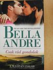 Bella Andre - Csak rád gondolok [antikvár]