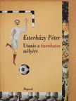 Esterházy Péter - Utazás a tizenhatos mélyére [antikvár]