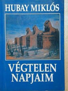 Hubay Miklós - Végtelen napjaim [antikvár]