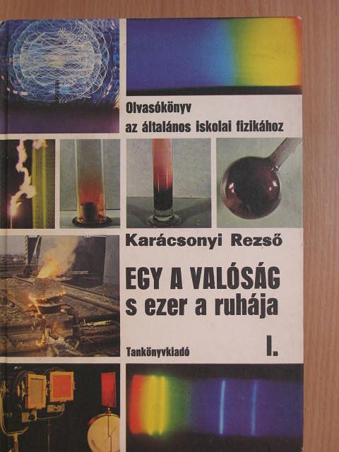 Dr. Karácsonyi Rezső - Egy a valóság s ezer a ruhája I. [antikvár]