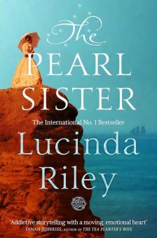 Lucinda Riley - The Pearl Sister: CeCe's Story (The Seven Sisters Series, Book 4)