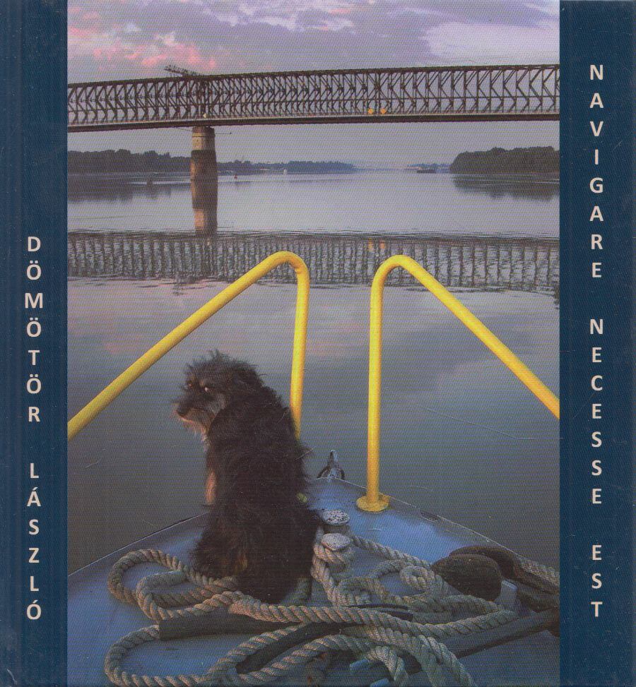 Dömötör László - Navigare necesse est [antikvár]