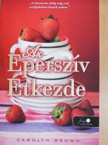 Carolyn Brown - Az eperszív étkezde [antikvár]