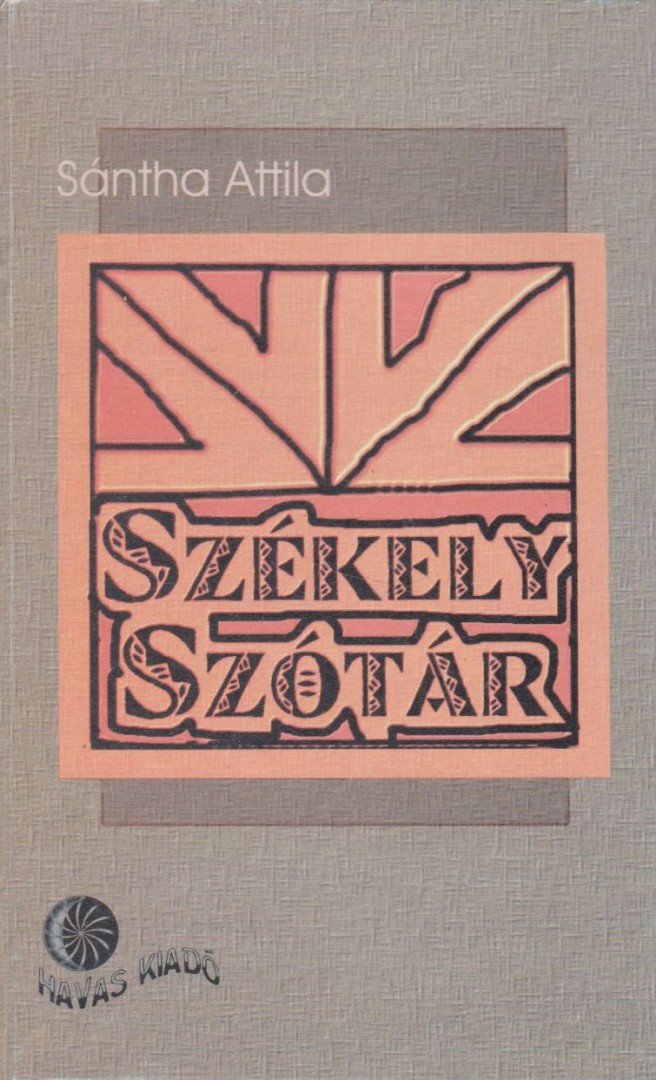 Sántha Attila - Székely szótár [antikvár]