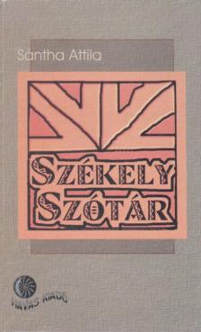 Sántha Attila - Székely szótár [antikvár]