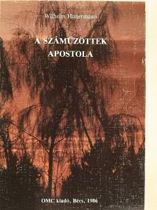 Wilhelm Hünermann - A száműzöttek apostola [antikvár]