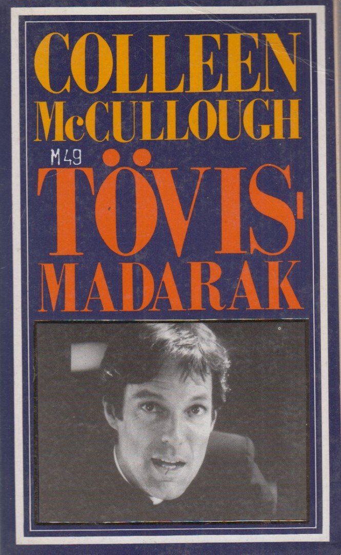 Colleen McCULLOUGH - Tövismadarak [antikvár]