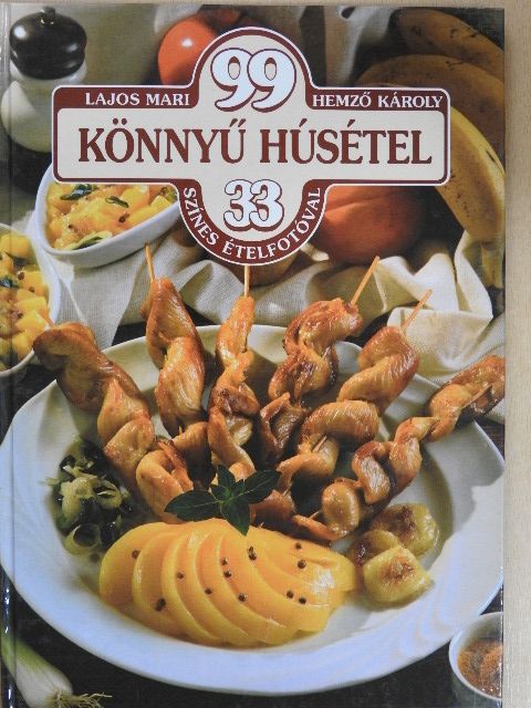 Hemző Károly - 99 könnyű húsétel 33 színes ételfotóval [antikvár]
