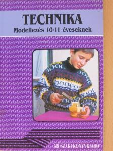 Gyulay Lajosné - Technika - Modellezés 10-11 éveseknek [antikvár]