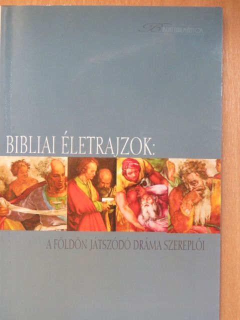 Wilma McClarty - Bibliai életrajzok: A földön játszódó dráma szereplői [antikvár]