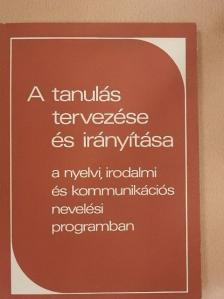 Zsolnai József - A tanulás tervezése és irányítása a nyelvi, irodalmi és kommunikációs nevelési programban [antikvár]