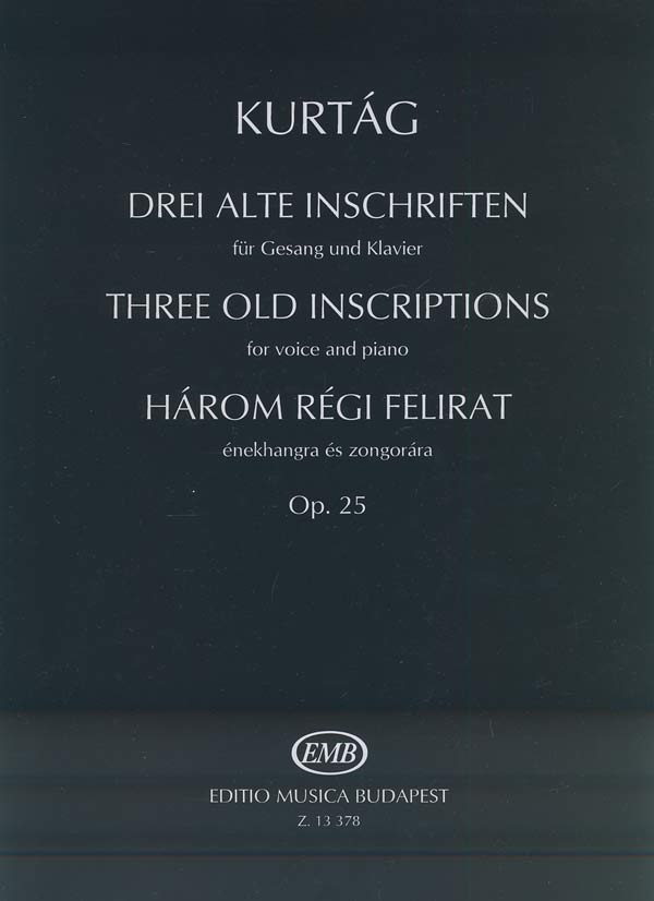 KURTÁG - HÁROM RÉGI FELIRAT ÉNEKHANGRA ÉS ZONGORÁRA OP.25