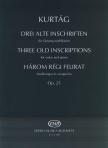 KURTÁG - HÁROM RÉGI FELIRAT ÉNEKHANGRA ÉS ZONGORÁRA OP.25