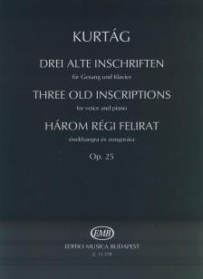 KURTÁG - HÁROM RÉGI FELIRAT ÉNEKHANGRA ÉS ZONGORÁRA OP.25