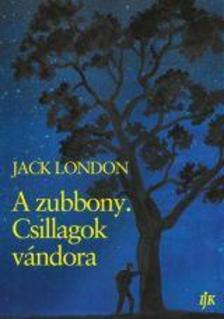 Jack London - A zubbony. Csillagok vándora