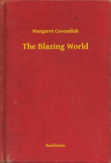Cavendish Margaret - The Blazing World [eKönyv: epub, mobi]