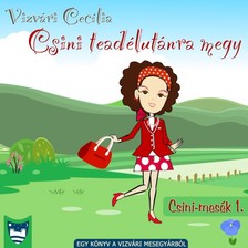 Cecília Vizvári - Csini teadélutánra megy [eKönyv: epub, mobi]