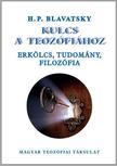 H. P. Blavatsky - Kulcs a teozófiához