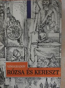 Anatolij Vinogradov - Rózsa és kereszt [antikvár]