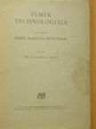 Dr. Gillemot László - Fémek technológiája I. [antikvár]