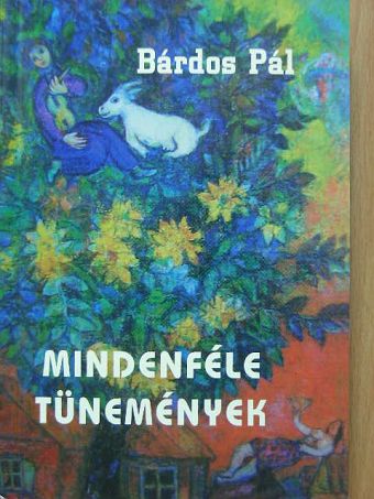 Bárdos Pál - Mindenféle tünemények [antikvár]