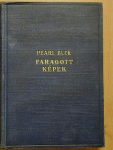 Pearl Buck - Faragott képek [antikvár]