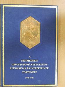 Dr. Huszár György - A Semmelweis Orvostudományi Egyetem klinikáinak és intézeteinek története [antikvár]