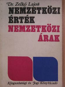 Dr. Zelkó Lajos - Nemzetközi érték, nemzetközi árak [antikvár]