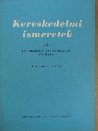 Pásztor György - Kereskedelmi ismeretek III. [antikvár]