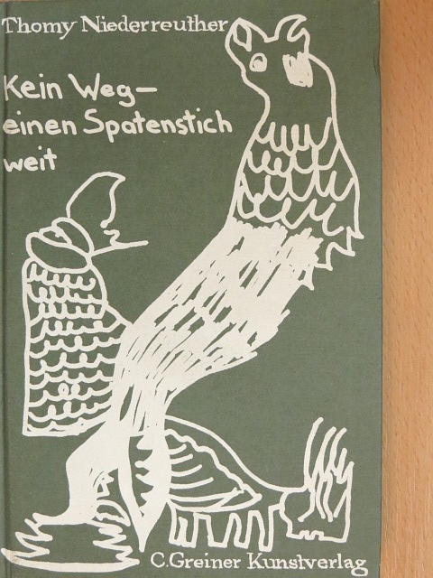 Thomy Niederreuther - Kein Weg - einen Spatenstich weit [antikvár]