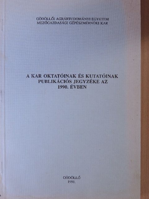 A kar oktatóinak és kutatóinak publikációs jegyzéke az 1990. évben [antikvár]