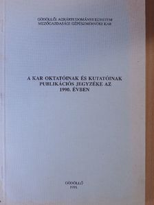 A kar oktatóinak és kutatóinak publikációs jegyzéke az 1990. évben [antikvár]