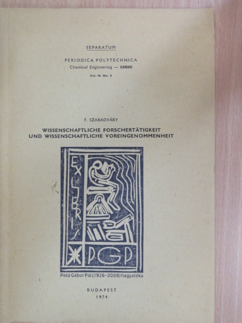 Szabadváry F. - Wissenschaftliche Forschertätigkeit und wissenschaftliche Voreingenommenheit [antikvár]