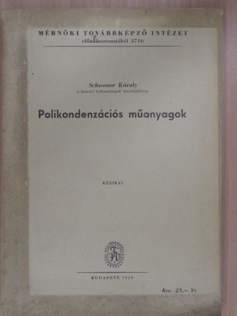 Schwaner Károly - Polikondenzációs műanyagok [antikvár]