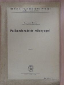 Schwaner Károly - Polikondenzációs műanyagok [antikvár]