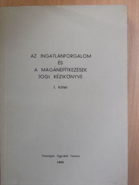 Dr. Matuz György - Az ingatlanforgalom és a magánépítkezések jogi kézikönyve I. (töredék) [antikvár]