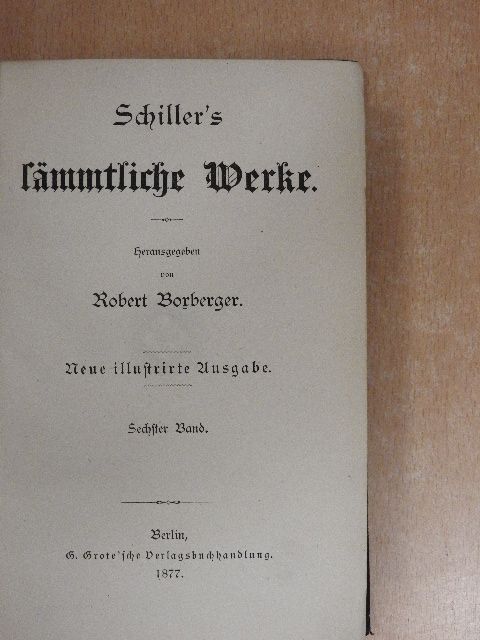 Friedrich Schiller - Schiller's sämmtliche Werke VI. (gótbetűs) [antikvár]