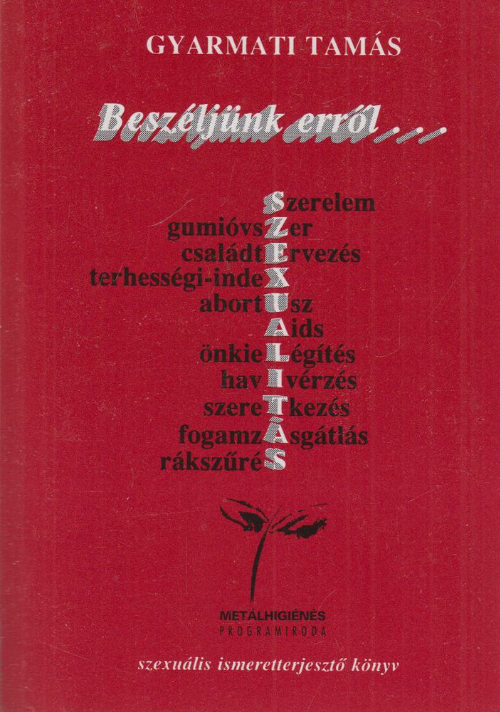 Dr. Gyarmati Tamás - Beszéljünk erről... [antikvár]